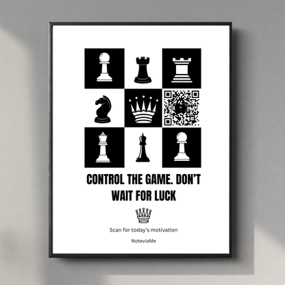 Motivational Chess Poster – "Control The Game, Don’t Wait For Luck" | QR Code Daily Inspiration