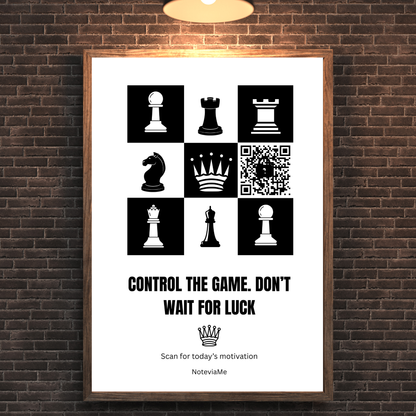 Motivational Chess Poster – "Control The Game, Don’t Wait For Luck" | QR Code Daily Inspiration